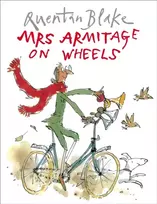 KNYGA Blake, Quentin Mrs Armitage on Wheels: Part of the BBC’s Quentin Blake’s Box of Treasures
