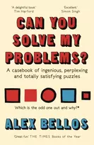 KNYGA Bellos, Alex Can You Solve My Problems?: A casebook of ingenious, perplexing and totally satisfying puzzles
