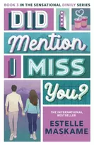 KNYGA Maskame, Estelle Did I Mention I Miss You? (The DIMILY Series): the phenomenal third book in the bestselling YA series