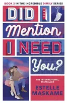 KNYGA Maskame, Estelle Did I Mention I Need You? (The DIMILY Series): discover what happens next in Eden and Tyler's incredible YA love story