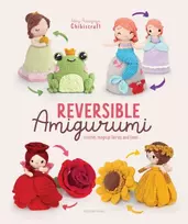 KNYGA (Chibiscraft), Febby Pranajaya Reversible Amigurumi: Crochet magical fairies and tales
