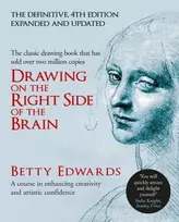 KNYGA Edwards, Betty Drawing on the Right Side of the Brain: A Course in Enhancing Creativity and Artistic Confidence: The Definitive 4th Edition