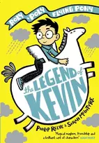 KNYGA Reeve, Philip (, Devon, England) Legend of Kevin: A Roly-Poly Flying Pony Adventure