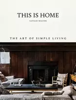 KNYGA Walton, Natalie This Is Home: The Art of Simple Living