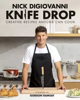 KNYGA DiGiovanni, Nick Knife Drop: Creative Recipes Anyone Can Cook