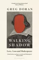 KNYGA Doran Greg Walking Shadow: Love, Loss and Shakespeare