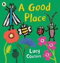 KNYGA Cousins, Lucy Good Place: From the creator of Maisy – an eco-friendly heartwarming picture book for toddlers about a bee, a ladybird, a dragon fly and a beetle searching for a new home