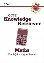 KNYGA Cgp Books GCSE Maths AQA Knowledge Retriever - Higher