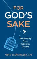 KNYGA Miller, Anna Clark For God's Sake: Recovering from Religious Trauma