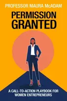 KNYGA McAdam, Maura Permission Granted: A Call-to-Action Playbook for Women Entrepreneurs