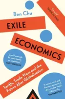 KNYGA Chu Ben Exile Economics: Tariffs, Trade Wars and the Future After Globalisation