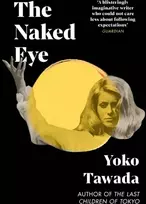 KNYGA Tawada, Yoko Naked Eye