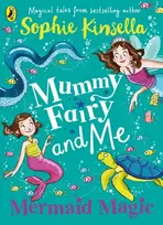 KNYGA Kinsella, Sophie Mummy Fairy and Me: Mermaid Magic