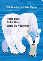 KNYGA Martin Jr, Bill; Carle, Eric Polar Bear, Polar Bear, What Do You Hear?