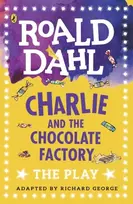 KNYGA Dahl Roald Charlie and the Chocolate Factory: The Play