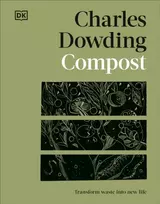 KNYGA Dowding, Charles Compost: Transform Waste into New Life