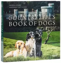 KNYGA Stamp, Agnes; Allcock, Tony Country Life's Book of Dogs: From Countryside to Hearthside, At Home with Our Four-legged Friends