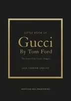 KNYGA Graves Laia Farran Little Book of Gucci by Tom Ford: The Story of the Iconic Fashion Designer