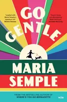 KNYGA Semple, Maria Go Gentle: The joyful new novel from the author of Where'd You Go Bernadette