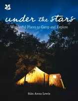 KNYGA Lewis, Sian; National Trust Books Under the Stars: Who Needs a Five-Star Hotel When You Can Sleep Under a Million of Them?