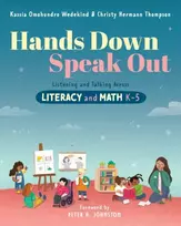 KNYGA Wedekind, Kassia Omohundro; Hermann Thompson, Christy Hands Down, Speak Out: Listening and Talking Across Literacy and Math