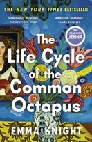 KNYGA Knight, Emma Life Cycle of the Common Octopus: 'An unputdownable novel about female friendship and the events that shape us' COSMOPOLITAN