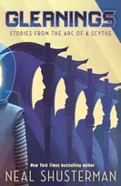 KNYGA Shusterman, Neal Gleanings: Short stories from the global smash-hit YA speculative-thriller series