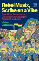 KNYGA Goldman, Vivien Rebel Musix, Scribe on a Vibe: Frontline Adventures Linking Punk, Reggae, Afrobeat and Jazz