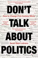 KNYGA Lubrano Sarah Stein Don't Talk About Politics: How to Change 21st-Century Minds