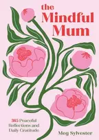 KNYGA Sylvester, Meg Mindful Mum: 365 Peaceful Reflections and Daily Gratitude