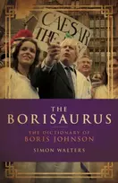 KNYGA Walters, Simon Borisaurus: The Dictionary of Boris Johnson
