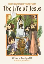 KNYGA Rydell, John Life of Jesus: Bible Rhymes for Young Minds