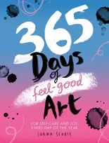 KNYGA Scobie, Lorna 365 Days of Feel-good Art: For Self-Care and Joy, Every Day of the Year