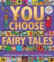KNYGA Goodhart, Pippa You Choose Fairy Tales: A new story every time – what will YOU choose?