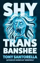 KNYGA Santorella Tony Shy Trans Banshee: The supernatural mystery that's an absolute scream