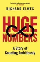 KNYGA Elwes, Richard Huge Numbers: A Story of Counting Ambitiously