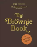 KNYGA Jenkins Kate Brownie Book: Wickedly Irresistible Chocolatey Bakes