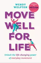 KNYGA Welpton, Wendy Move Well For Life: Unlock the life-changing power of everyday movement