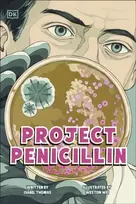 KNYGA Thomas, Isabel Project Penicillin: The Race to Develop a Life-Saving Antibiotic