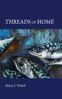 KNYGA Walsh, Mary L Threads of Home