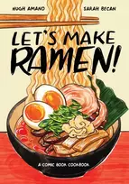 KNYGA Amano, Hugh; Becan, Sarah Let's Make Ramen!: A Comic Book Cookbook
