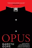 KNYGA Gore Gareth Opus: Dark Money, a Secretive Cult, and its Mission to Remake Our World