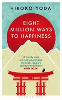 KNYGA Yoda, Hiroko Eight Million Ways to Happiness: Find your own way to inner peace with the wisdom of Japan