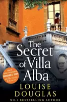 KNYGA Douglas Louise Secret of Villa Alba: The beautifully written, page-turning novel from NUMBER 1 BESTSELLER Louise Douglas