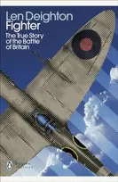 KNYGA Deighton, Len Fighter: The True Story of the Battle of Britain