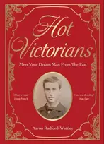 KNYGA Radford-Wattley, Aaron; Radford-Wattley, Aaron Hot Victorians: Meet Your Dream Man From the Past