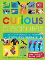 KNYGA Ganeri, Anita; Arlon, Penny Curious Creatures: with stickers and activities to make family learning fun
