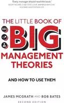 KNYGA McGrath, James; Bates, Bob Little Book of Big Management Theories, The: ... and how to use them