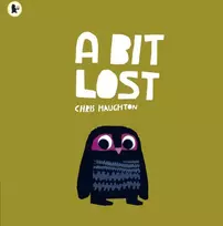 KNYGA Haughton, Chris Bit Lost: The internationally bestselling classic featuring a charming little owl from a multi award-winning author-illustrator