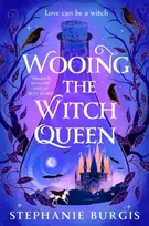 KNYGA Burgis, Stephanie Wooing the Witch Queen